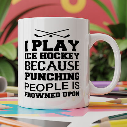 I play ice hockey because punching people is frowned upon