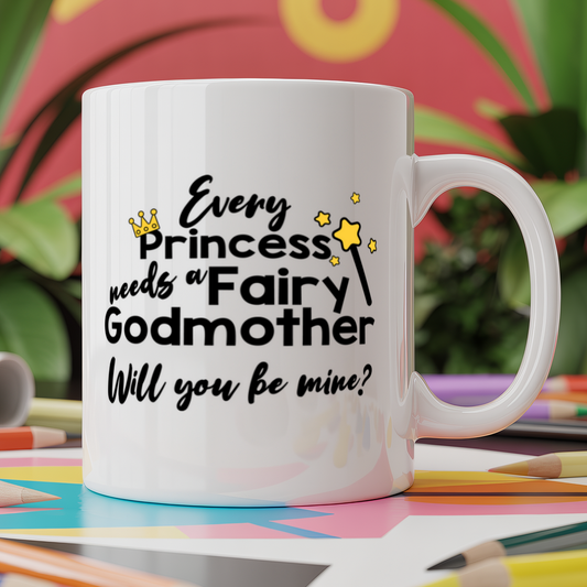 Every Princess needs a Fairy Godmother Will you be mine?