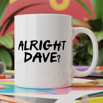 Alright Dave?