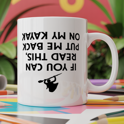 If You Can Read This, Put Me Back On My Kayak (Printed Upside Down)