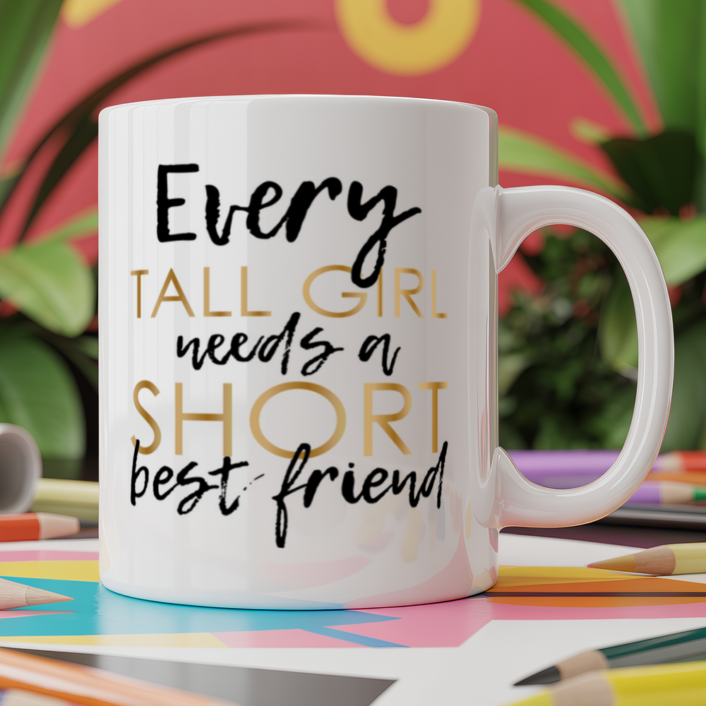 Every Tall Girl Needs A Short Best Friend