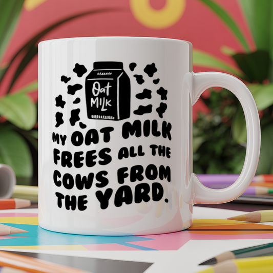 My Oat Milk Frees All The Cows From The Yard