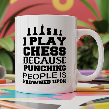 I play chess because punching people is frowned upon