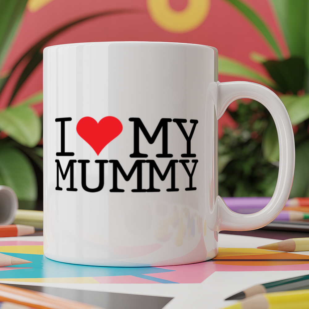 I Love My Mummy