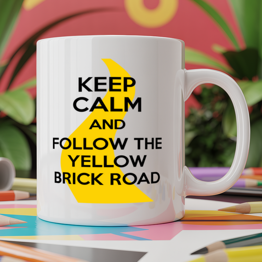 Keep Calm and Follow the Yellow Brick Road