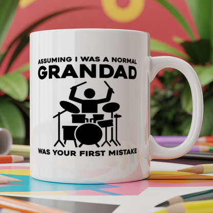 Assuming I was a normal grandad was your first mistake drummer