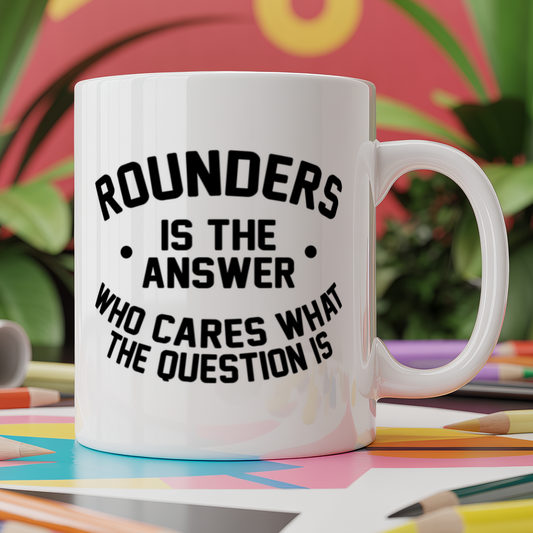 Rounders is the Answer Who Cares What the Question Is