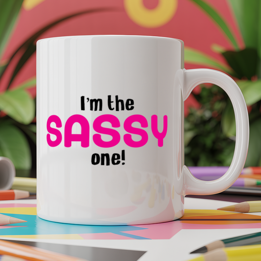 I'm the Sassy One