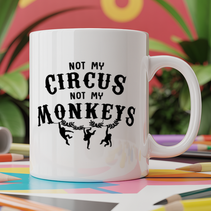 Not my circus not my monkeys