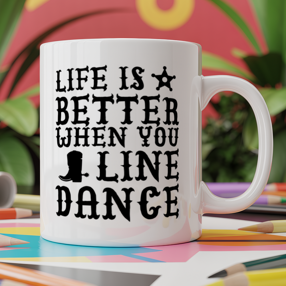 Life is better when you line dance