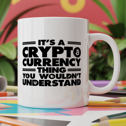 It's a Cryptocurrency Thing You Wouldn't Understand
