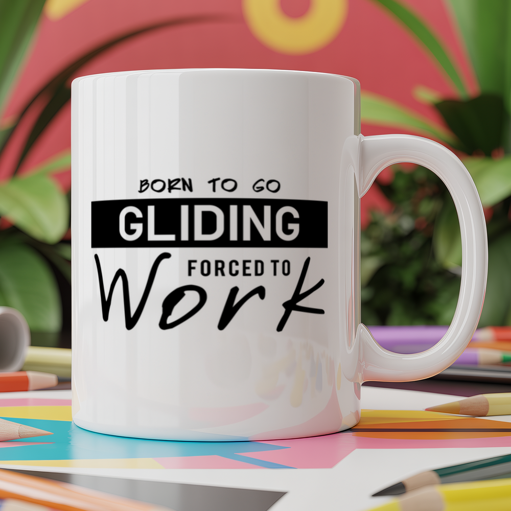Born to Go Gliding Forced to Work
