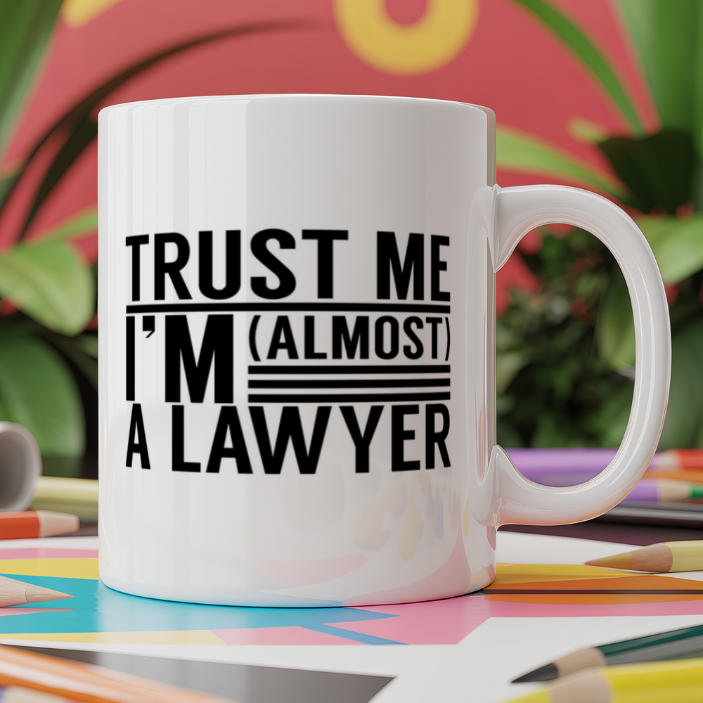 Trust me I'm almost a Lawyer