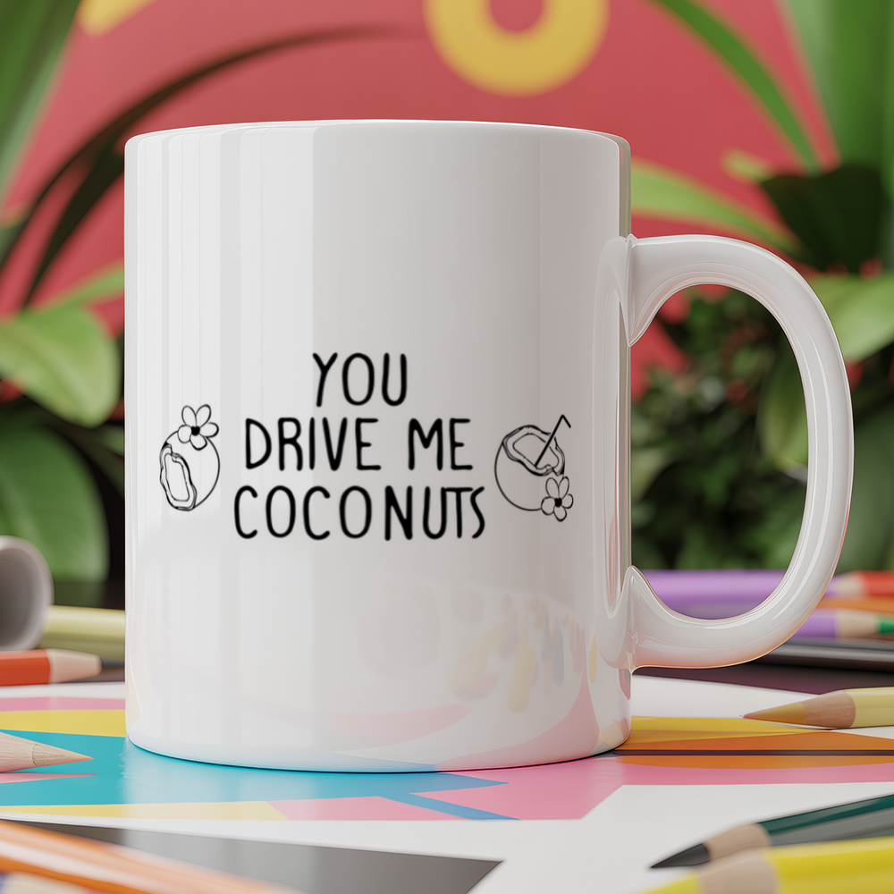 You Drive Me Coconuts
