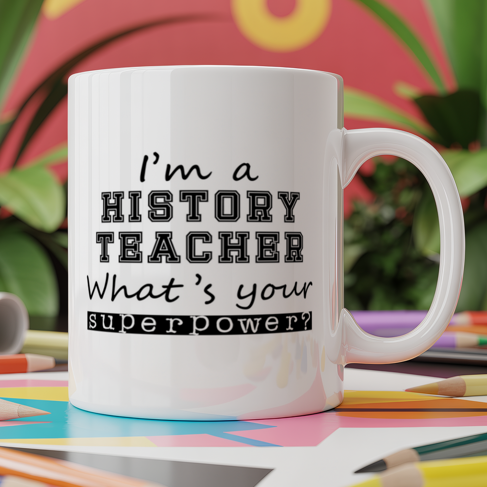 I'm a History Teacher what's your superpower?