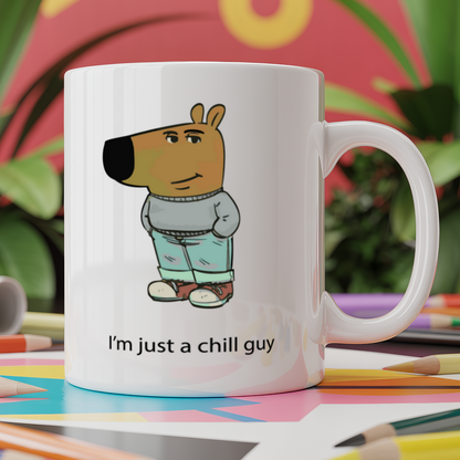 I'm just a chill guy