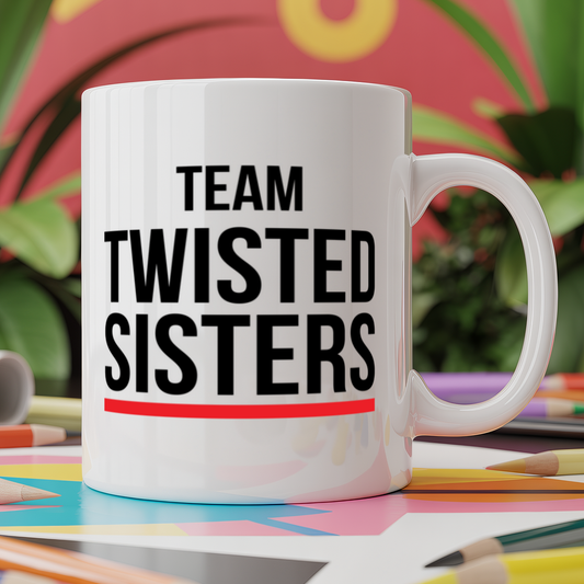 Team Twisted Sisters