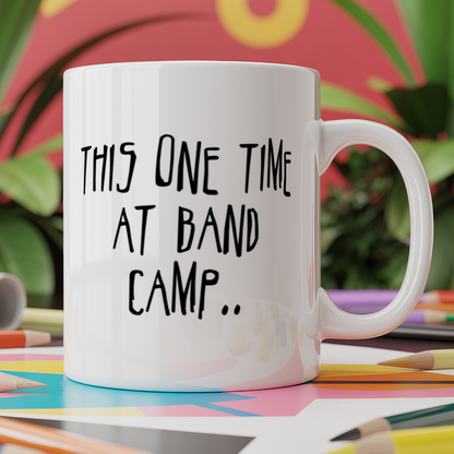 this one time at band camp