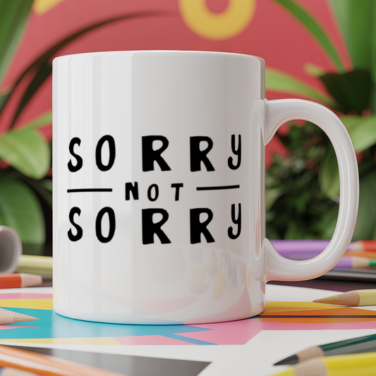 Sorry Not Sorry