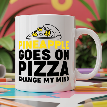 Pineapple goes on pizza change my mind