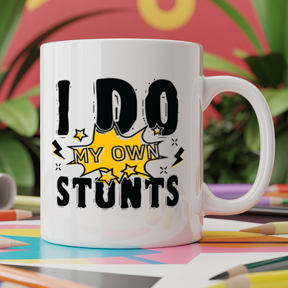 I do my own stunts