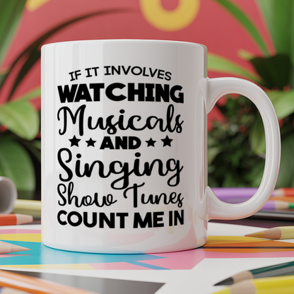 If It Involves Watching Musicals & Singing Show Tunes Count Me In