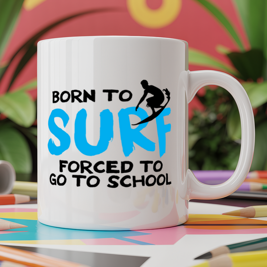 Born to Go Surfing Forced to Go to School