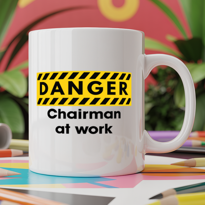 Danger Chairman at work