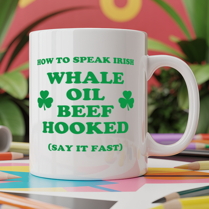 How to speak irish: Whale Oil Beef Hooked say it fast Saint Patrick's Day