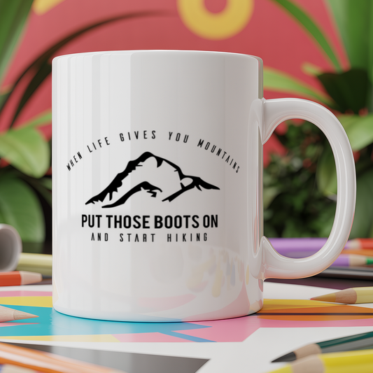 When life gives you mountains put those boots on and start hiking