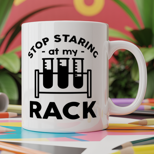 Stop staring at my rack - Chemistry joke