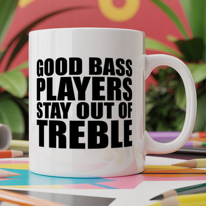 Good Bass Players Stay Out of Treble
