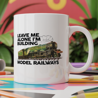 Leave me alone I'm building model railways
