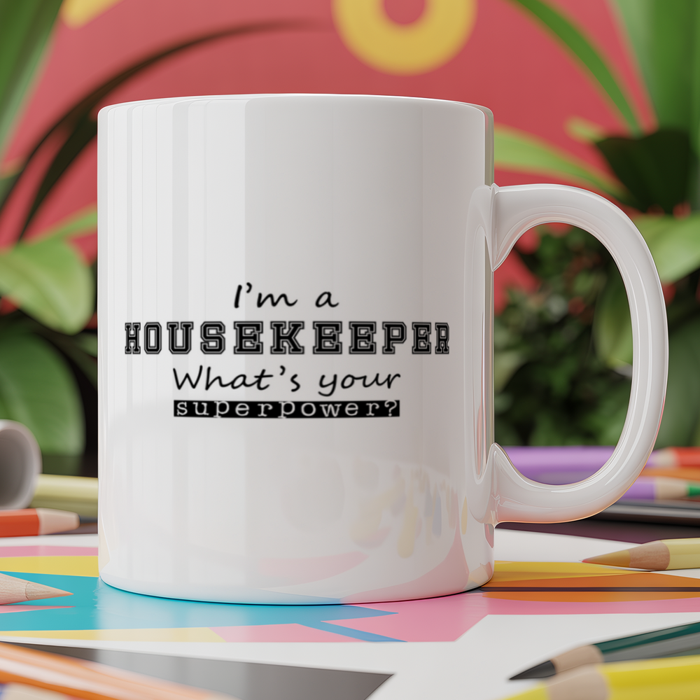 I'm a Housekeeper What's Your Superpower?