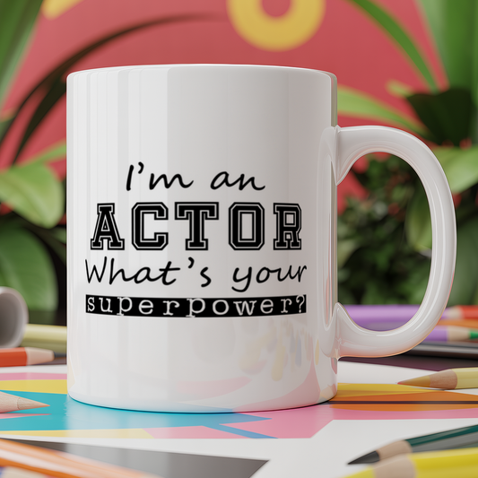 I'm an Actor What's Your Superpower?