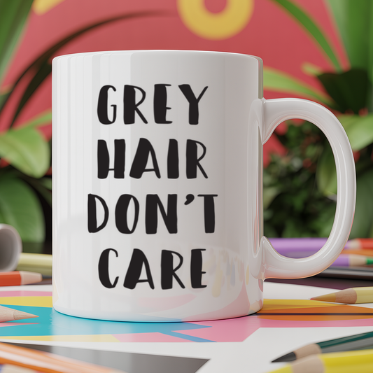 Grey Hair Don't Care