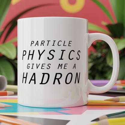Particle physics gives me a hadron