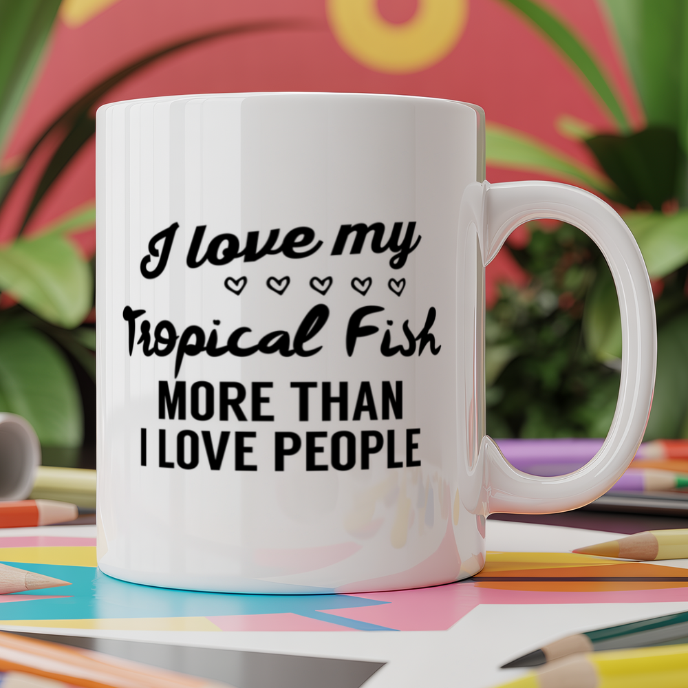 I love my tropical fish more than I love people