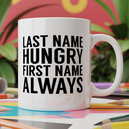 Last name Hungry first name Always