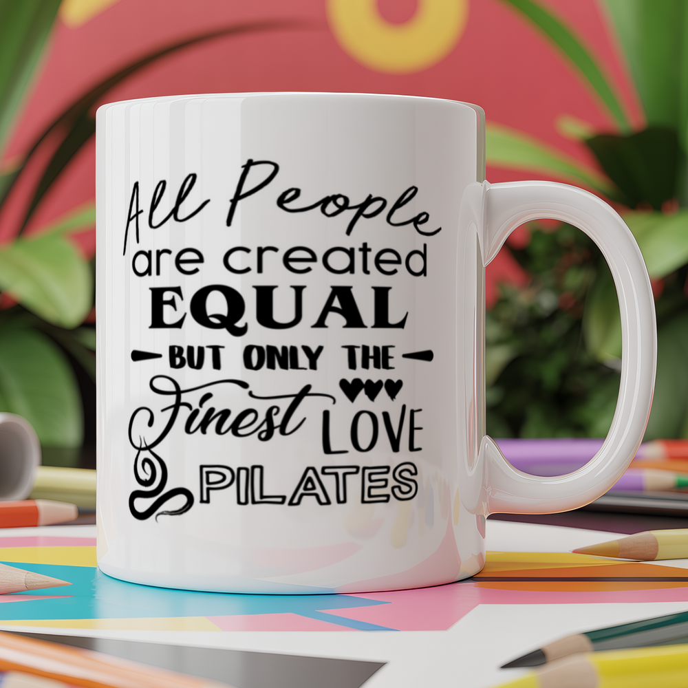 All People are are Created Equal But Only The Finest Love Pilates