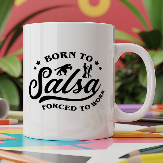 Born To Salsa Forced To Work