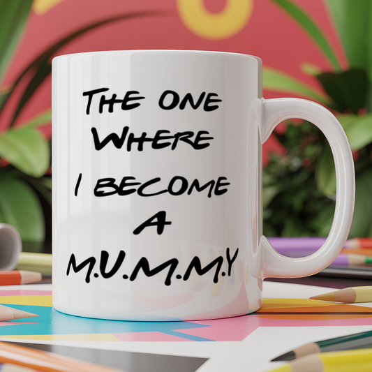The One Where I Become A M.U.M.M.Y