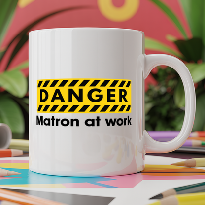Danger Matron at work