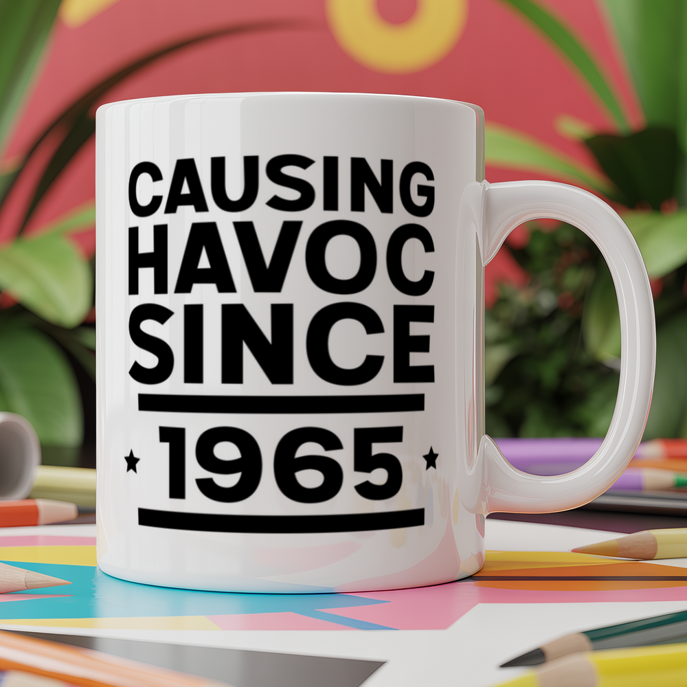 Causing havoc since 1965 birthday