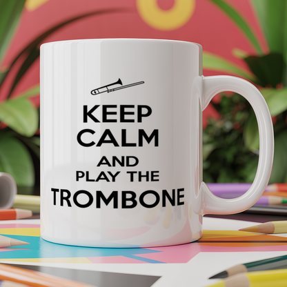 Keep Calm and Play the Trombone