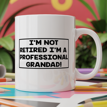 I'm not retired I'm a professional grandad