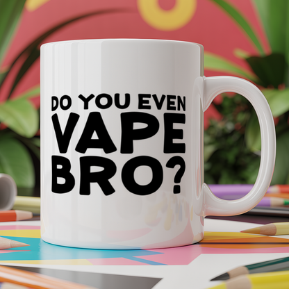 Do You Even Vape Bro?