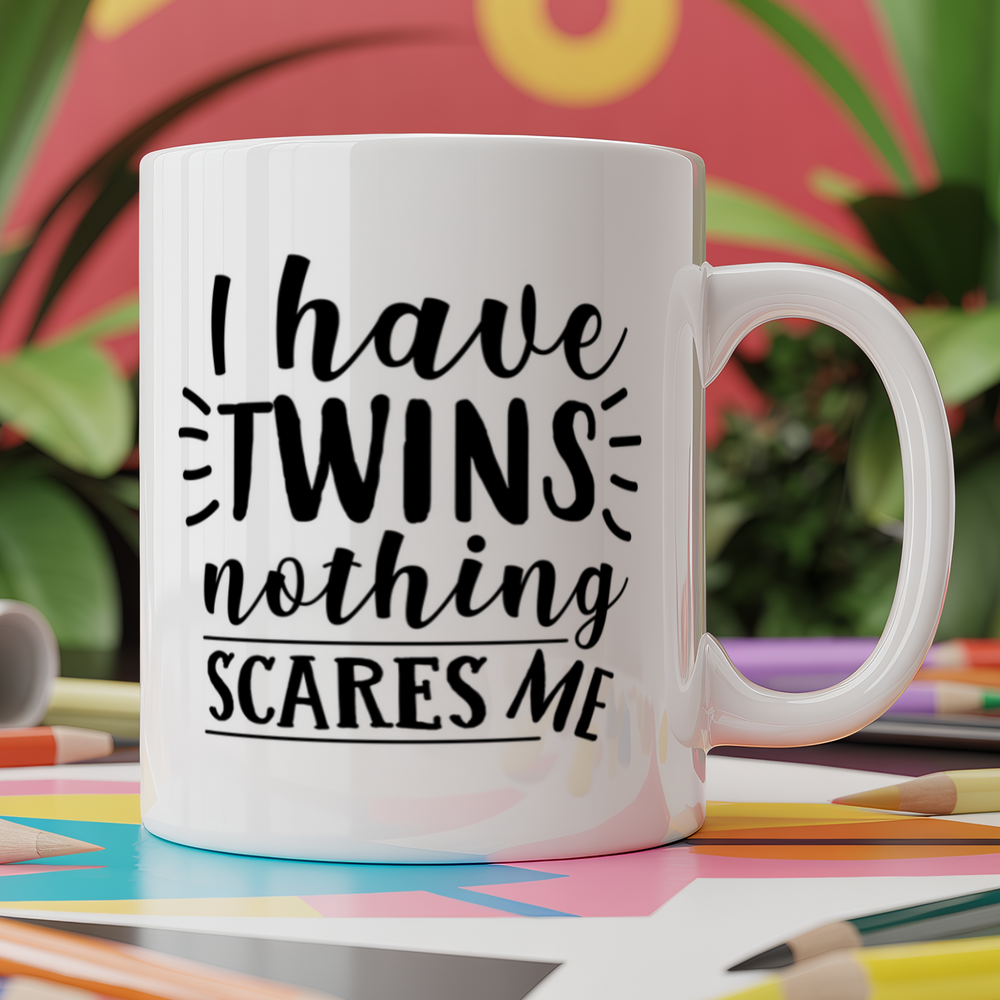 I have twins nothing scares me