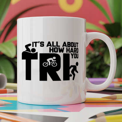 It's All About How Hard You Tri
