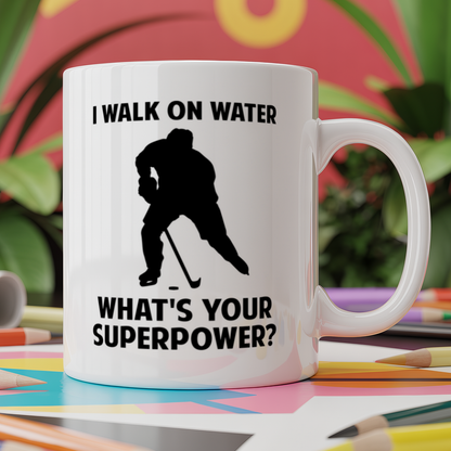 I Walk On Water What's Your Superpower Ice Hockey